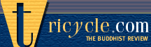 Tricycle: The Buddhist Review