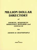Million Dollar Directory of Sources, Resources, Wholesale Suppliers and Contacts for Artists and Craftspeople