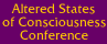 Altered States of Consciousness Conference