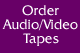 Order Audio/Video Tapes